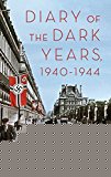 Book Diary of the Dark Years, 1940-1944: Collaboration, Resistance, and Daily Life in Occupied Paris free