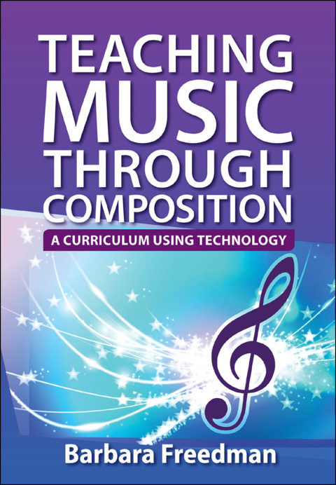 Book Teaching Music Through Composition: A Curriculum Using Technology free