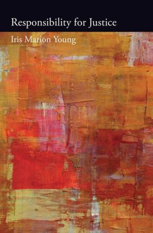 Book Responsibility for Justice (Oxford Political Philosophy) free