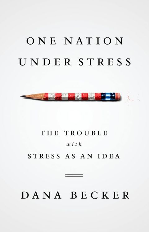 Book One Nation Under Stress: The Trouble with Stress as an Idea free