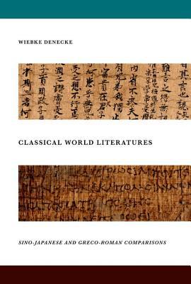 Book Classical World Literatures: Sino-Japanese and Greco-Roman Comparisons free
