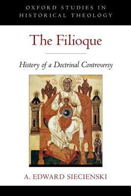 Book The Filioque: History of a Doctrinal Controversy (Oxford Studies in Historical Theology) free