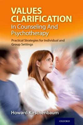 Book Values Clarification in Counseling and Psychotherapy: Practical Strategies For Individual And Group Settings free