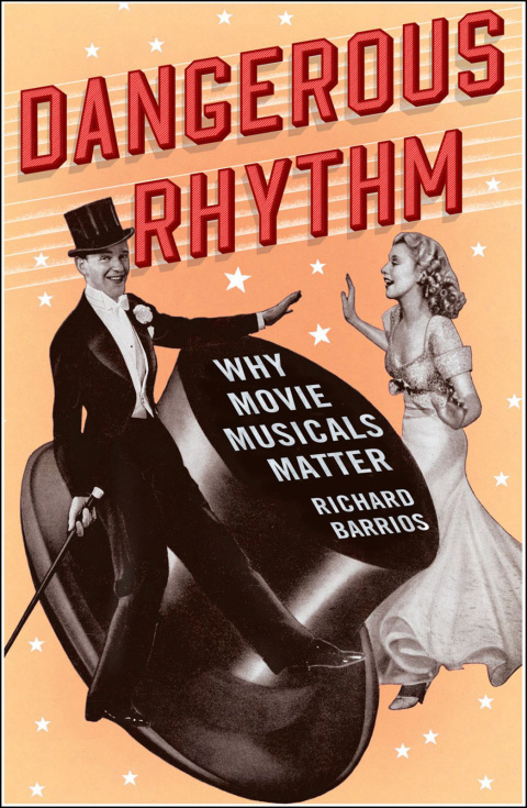 Book Dangerous Rhythm: Why Movie Musicals Matter free
