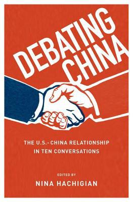 Book Debating China: The U.S.-China Relationship in Ten Conversations free