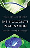 Book The Biologist's Imagination: Innovation in the Biosciences free