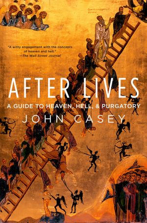 Book After Lives: A Guide to Heaven, Hell, and Purgatory free