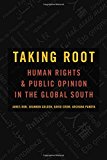 Book Taking Root: Human Rights and Public Opinion in the Global South (Oxford Studies in Culture and Politics) free