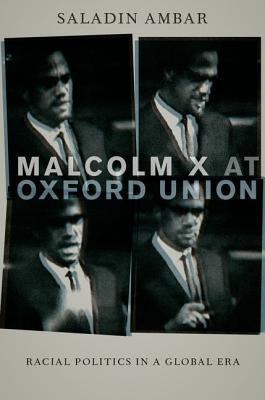 Book Malcolm X at Oxford Union: Racial Politics in a Global Era (Transgressing Boundaries: Studies in Black Politics and Black Communities) free