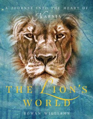 Book The Lion's World: A Journey into the Heart of Narnia free
