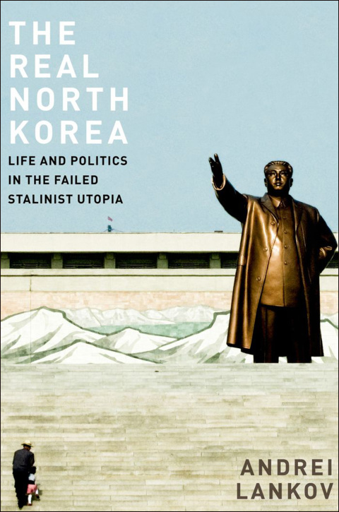 Book The Real North Korea: Life and Politics in the Failed Stalinist Utopia free