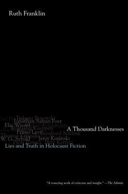Book A Thousand Darknesses: Lies and Truth in Holocaust Fiction free