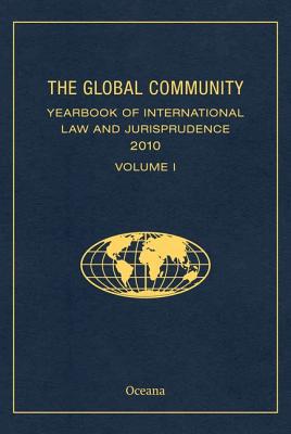 Book The Global Community Yearbook Of International Law And Jurisprudence 2010 free