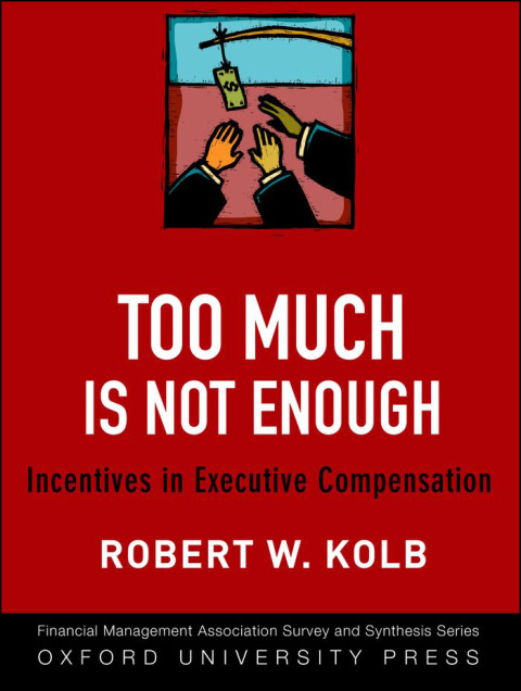 Book Too Much Is Not Enough: Incentives in Executive Compensation (Financial Management Association Survey and Synthesis) free