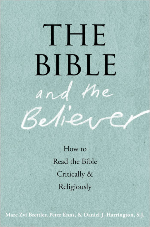 Book The Bible and the Believer: How to Read the Bible Critically and Religiously free