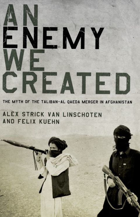Book An Enemy We Created: The Myth of the Taliban-Al Qaeda Merger in Afghanistan free