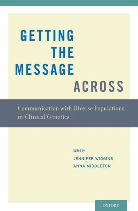 Book Getting the Message Across: Communication with Diverse Populations in Clinical Genetics free