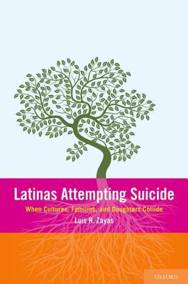 Book Latinas Attempting Suicide: When Cultures, Families, and Daughters Collide free