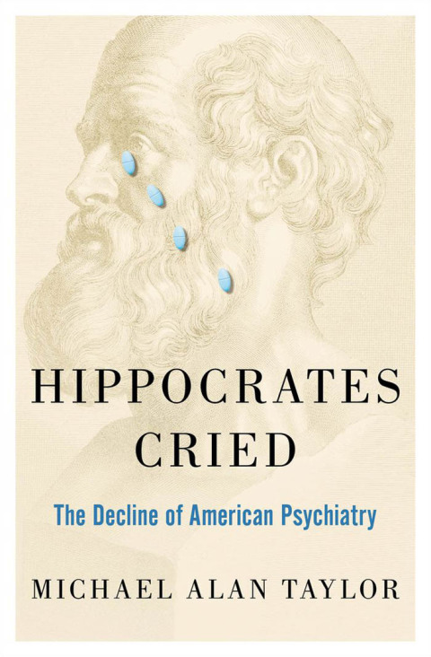 Book Hippocrates Cried: The Decline of American Psychiatry free