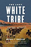 Book The Lost White Tribe: Explorers, Scientists, and the Theory that Changed a Continent free