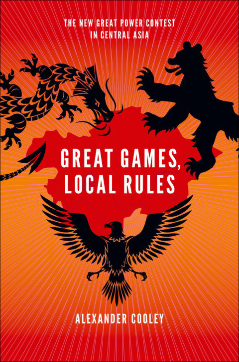 Book Great Games, Local Rules: The New Great Power Contest in Central Asia free