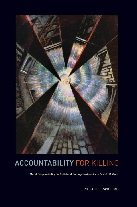 Book Accountability for Killing: Moral Responsibility for Collateral Damage in America's Post-9/11 Wars free