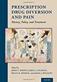 Book Prescription Drug Diversion and Pain: History, Policy, and Treatment free