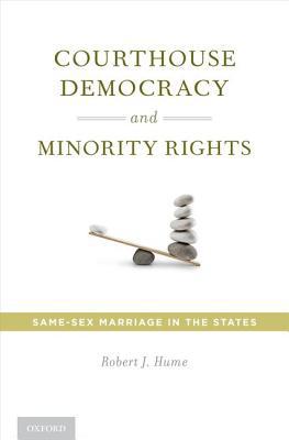 Book Courthouse Democracy and Minority Rights: Same-Sex Marriage in the States free