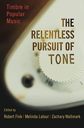 Book The Relentless Pursuit of Tone: Timbre in Popular Music free