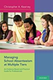 Book Managing School Absenteeism at Multiple Tiers: An Evidence-Based and Practical Guide for Professionals free