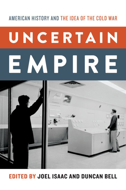 Book Uncertain Empire: American History and the Idea of the Cold War free