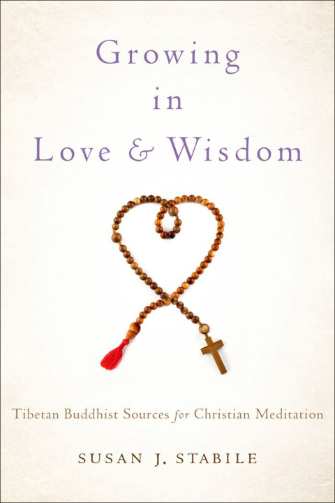 Book Growing in Love and Wisdom: Tibetan Buddhist Sources for Christian Meditation free