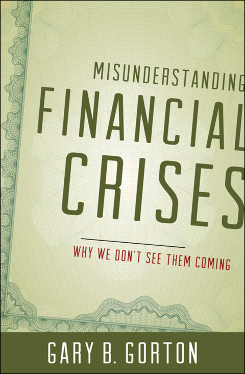 Book Misunderstanding Financial Crises: Why We Don't See Them Coming free