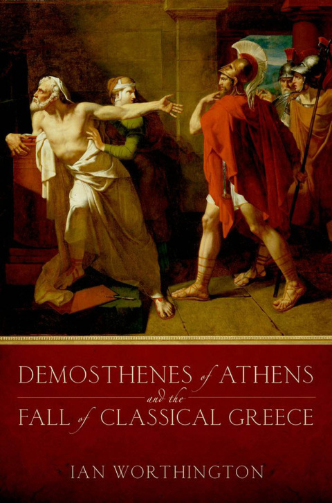 Book Demosthenes of Athens and the Fall of Classical Greece free