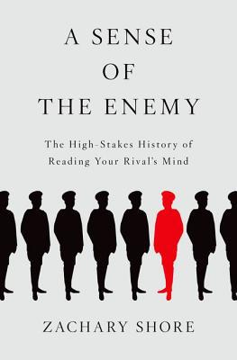 Book A Sense of the Enemy: The High Stakes History of Reading Your Rival's Mind free