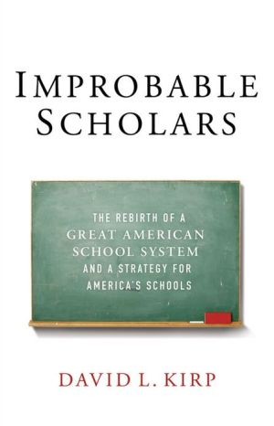 Book Improbable Scholars: The Rebirth of a Great American School System and a Strategy for America's Schools free