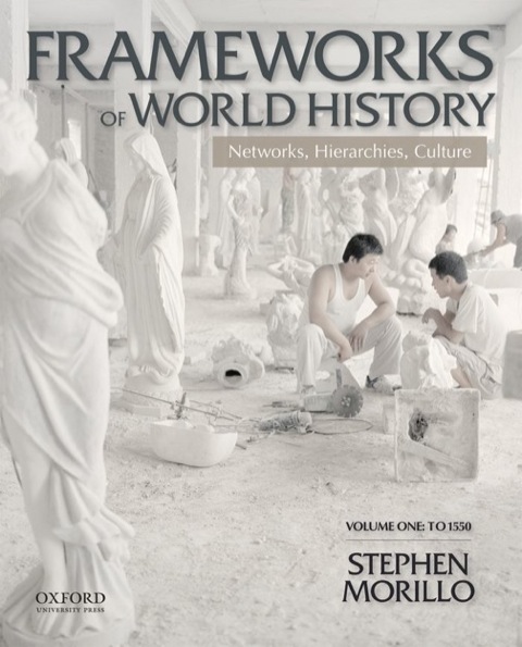 Book Frameworks of World History: Networks, Hierarchies, Culture, Volume One: To 1550 free