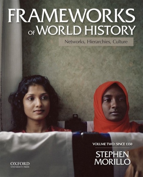 Book Frameworks of World History: Networks, Hierarchies, Culture, Volume Two: Since 1350 free