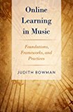 Book Online Learning in Music: Foundations, Frameworks, and Practices free