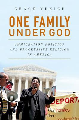 Book One Family Under God: Immigration Politics And Progressive Religion In America free