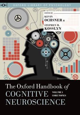 Book The Oxford Handbook of Cognitive Neuroscience, Vol. 1 free