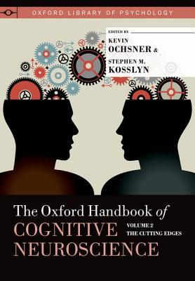 Book Oxford Handbook of Cognitive Neuroscience: Volume 2: The Cutting Edges (Oxford Library of Psychology) free