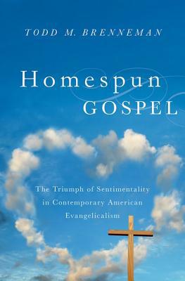 Book Homespun Gospel: The Triumph of Sentimentality in Contemporary American Evangelicalism free