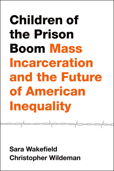 Book Children of the Prison Boom: Mass Incarceration and the Future of American Inequality (Studies in Crime and Public Policy) free