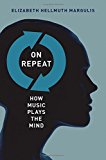 Book On Repeat: How Music Plays the Mind free