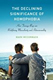 Book The Declining Significance of Homophobia (Sexuality, Identity, and Society) free