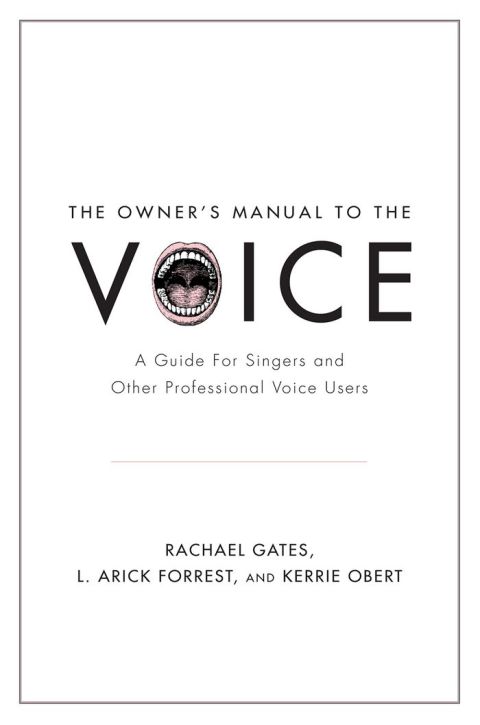 Book The Owner's Manual to the Voice: A Guide for Singers and Other Professional Voice Users free