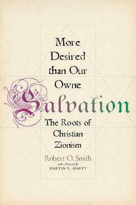 Book More Desired than Our Owne Salvation: The Roots of Christian Zionism free