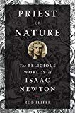 Book Priest of Nature: The Religious Worlds of Isaac Newton free