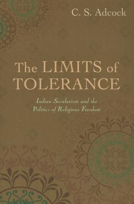 Book The Limits of Tolerance: Indian Secularism And The Politics Of Religious Freedom free